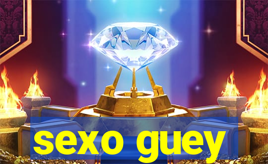 sexo guey